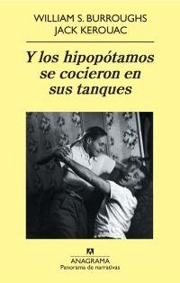 Y LOS HIPOPÓTAMOS SE COCIERON EN SUS TANQUES | 9788433975324 | KEROUAC, JACK; BURROUGHS, WILLIAM S. | Librería Castillón - Comprar libros online Aragón, Barbastro