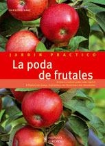 PODA DE FRUTALES, LA - JARDÍN PRÁCTICO | 9788425518904 | HAAS, HANSJÖRG | Librería Castillón - Comprar libros online Aragón, Barbastro