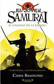 JOVEN SAMURAI, EL : EL CAMINO DE LA ESPADA | 9788466641234 | BRADFORD, CHRIS | Librería Castillón - Comprar libros online Aragón, Barbastro