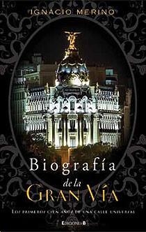 BIOGRAFIA DE LA GRAN VIA | 9788466644389 | MERINO, IGNACIO | Librería Castillón - Comprar libros online Aragón, Barbastro