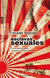 ESCLAVAS SEXUALES | 9788466643535 | YOSHIAKI, YOSHIMI | Librería Castillón - Comprar libros online Aragón, Barbastro