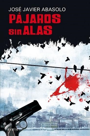 PAJAROS SIN ALAS | 9788497465618 | ABASOLO, JOSE JAVIER | Librería Castillón - Comprar libros online Aragón, Barbastro