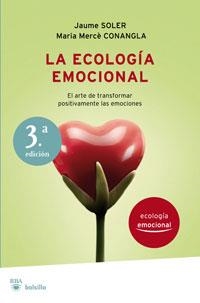 ECOLOGIA EMOCIONAL | 9788492966059 | CONANGLE, MARIA MERÇE; SOLER I LLEONART, JAUME | Librería Castillón - Comprar libros online Aragón, Barbastro