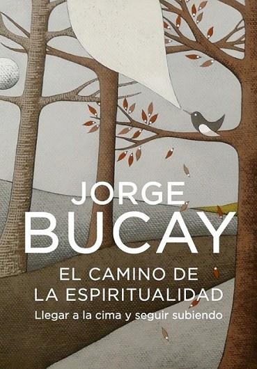 CAMINO DE LA ESPIRITUALIDAD, EL | 9788425343636 | Jorge Bucay | Librería Castillón - Comprar libros online Aragón, Barbastro