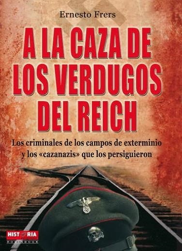 A LA CAZA-VERDUGOS DE REICH | 9788499170282 | FRERS, ERNESTO | Librería Castillón - Comprar libros online Aragón, Barbastro