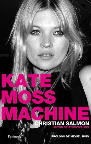 KATE MOSS MACHINE | 9788499420042 | SALMON, CHRISTIAN | Librería Castillón - Comprar libros online Aragón, Barbastro