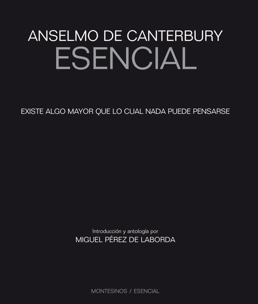 ANSELMO DE CANTERBURY ESENCIAL | 9788492616589 | PÉREZ DE LABORDA, MIGUEL | Librería Castillón - Comprar libros online Aragón, Barbastro