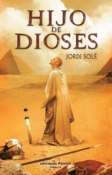 HIJO DE DIOSES | 9788496952584 | SOLÉ, JORDI | Librería Castillón - Comprar libros online Aragón, Barbastro