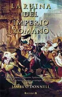 RUINA DEL IMPERIO ROMANO, LA | 9788466640480 | O'DONNELL, JAMES | Librería Castillón - Comprar libros online Aragón, Barbastro