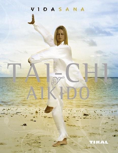 TAICHI-AIKIDO | 9788492678693 | POPONIC, ANDREW; BRADY, PETER | Librería Castillón - Comprar libros online Aragón, Barbastro