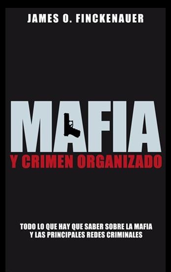 MAFIA Y CRIMEN ORGANIZADO | 9788499420028 | FINCKENAUER, JAMES O. | Librería Castillón - Comprar libros online Aragón, Barbastro