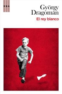 REY BLANCO, EL | 9788498677171 | DRAGOMAN, GYÖRGY | Librería Castillón - Comprar libros online Aragón, Barbastro