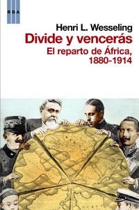 DIVIDE Y VENCERAS : EL REPARTO DE AFRICA 1880-1914 | 9788498676938 | WESELING, HENRI L. | Librería Castillón - Comprar libros online Aragón, Barbastro