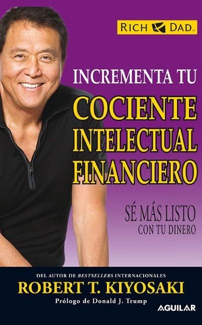 INCREMENTA TU COCIENTE INTELECTUAL FINANCIERO | 9788403100930 | KIYOSAKI, ROBERT T. | Librería Castillón - Comprar libros online Aragón, Barbastro