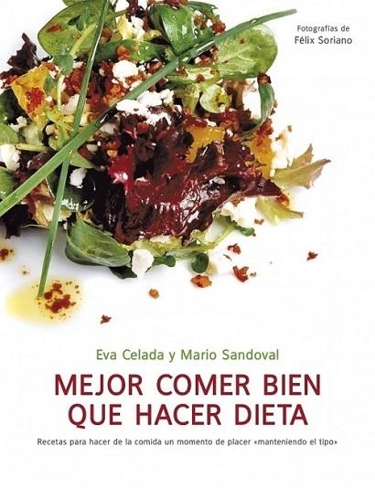 MEJOR COMER BIEN QUE HACER DIETA | 9788425344282 | CELADA, EVA; SANDOVAL, MARIO | Librería Castillón - Comprar libros online Aragón, Barbastro