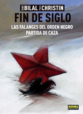 FIN DE SIGLO : LAS FALANGES DEL ORDEN NEGRO : PARTIDA DE CAZA | 9788467901696 | BILAL, ENKI; CHRISTIN, PIERRE | Librería Castillón - Comprar libros online Aragón, Barbastro