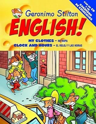 GERONIMO STILTON ENGLISH! 3 : MY CLOTHES : CLOCK AND HOURS | 9788408093633 | STILTON, GERONIMO | Librería Castillón - Comprar libros online Aragón, Barbastro