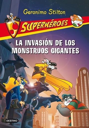 INVASION DE LOS MONSTRUOS GIGANTES, LA - SUPERHEROES GERONIMO STILTON 2 | 9788408093923 | STILTON, GERONIMO | Librería Castillón - Comprar libros online Aragón, Barbastro