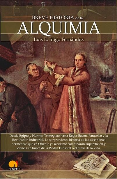 ALQUIMIA - BREVE HISTORIA DE | 9788497639330 | FERNÁNDEZ, LUIS E. ÍÑIGO | Librería Castillón - Comprar libros online Aragón, Barbastro