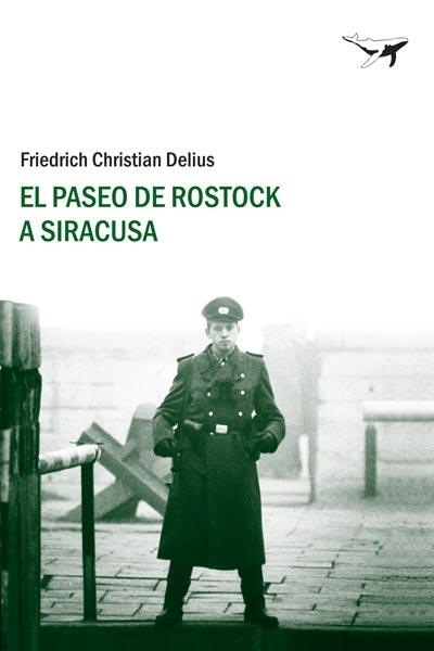 PASEO DE ROSTOCK A SIRACUSA, EL | 9788493741365 | DELIUS, FRIEDRICH CHRISTIAN | Librería Castillón - Comprar libros online Aragón, Barbastro