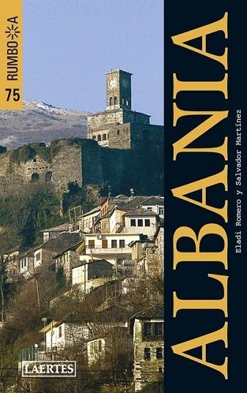 ALBANIA - RUMBO A | 9788475846750 | ROMERO GARCÍA, ELADI; MARTÍNEZ ORTIZ, SALVADOR | Librería Castillón - Comprar libros online Aragón, Barbastro