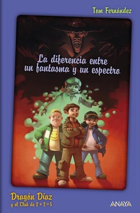 DIFERENCIA ENTRE UN FANTASMA Y UN ESPECTRO, LA - DRAGÓN DÍAZ Y EL CLUB DE 2 + 2 = 5 | 9788466793308 | FERNÁNDEZ MARTÍNEZ, TOMÁS | Librería Castillón - Comprar libros online Aragón, Barbastro