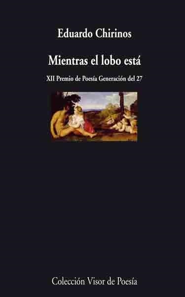 MIENTRAS EL LOBO ESTÁ | 9788498957464 | CHIRINOS ARRIETA, EDUARDO | Librería Castillón - Comprar libros online Aragón, Barbastro