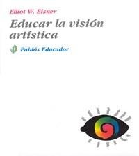 Educar la visión artística | 9788449301469 | EISNER  ELLIOT W | Librería Castillón - Comprar libros online Aragón, Barbastro