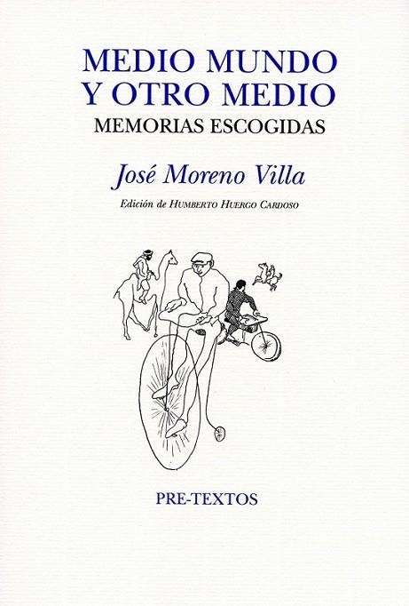 MEDIO MUNDO Y OTRO MEDIO : MEMORIAS ESCOGIDAS | 9788492913428 | MORENO VILLA, JOSÉ | Librería Castillón - Comprar libros online Aragón, Barbastro