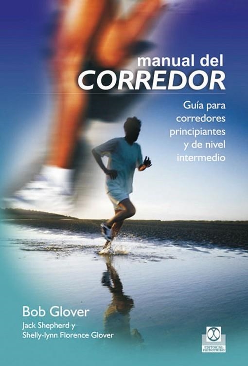 MANUAL DEL CORREDOR | 9788499100081 | GLOVER, BOB; SHEPHERD, JACK; GLOVER, SHELLY-LYNN FLO | Librería Castillón - Comprar libros online Aragón, Barbastro