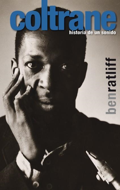 COLTRANE, HISTORIA DE UN SONIDO | 9788496879539 | RATLIFF, BEN | Librería Castillón - Comprar libros online Aragón, Barbastro