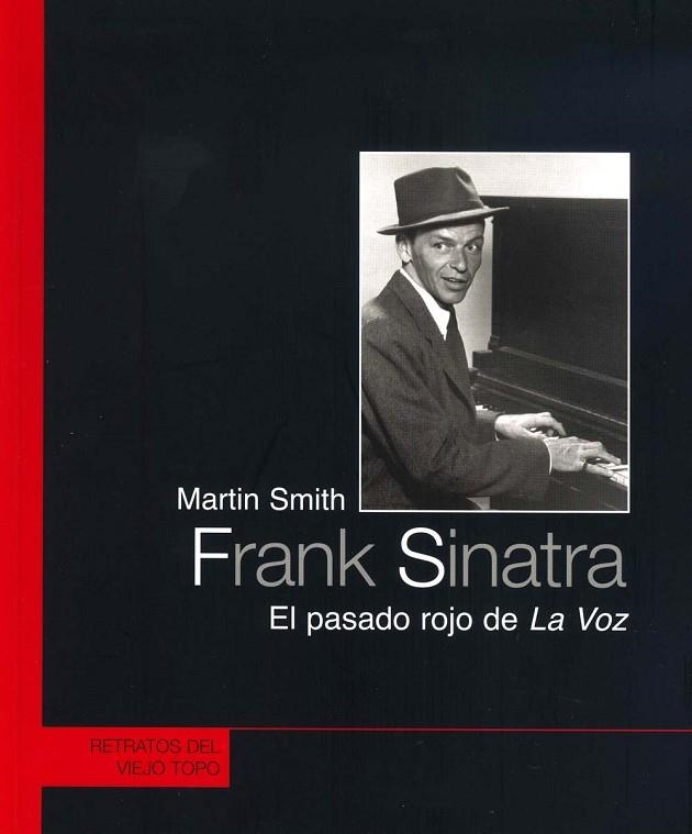 FRANK SINATRA : EL PASADO ROJO DE LA VOZ | 9788492616725 | SMITH, MARTIN | Librería Castillón - Comprar libros online Aragón, Barbastro