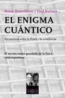 ENIGMA CUANTICO, EL | 9788483832448 | ROSENMBLUM, BRUCE; KUTTNER, FRED | Librería Castillón - Comprar libros online Aragón, Barbastro