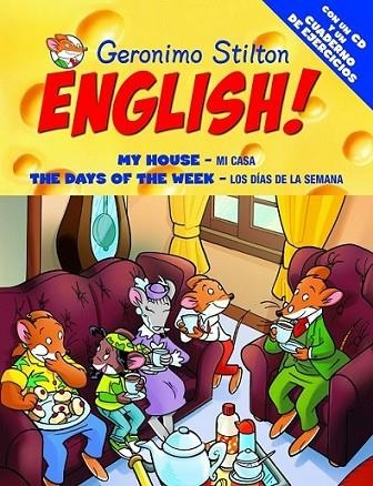 GERONIMO STILTON ENGLISH! 4 : MY HOUSE : THE DAYS OF THE WEEK | 9788408093664 | STILTON, GERONIMO | Librería Castillón - Comprar libros online Aragón, Barbastro