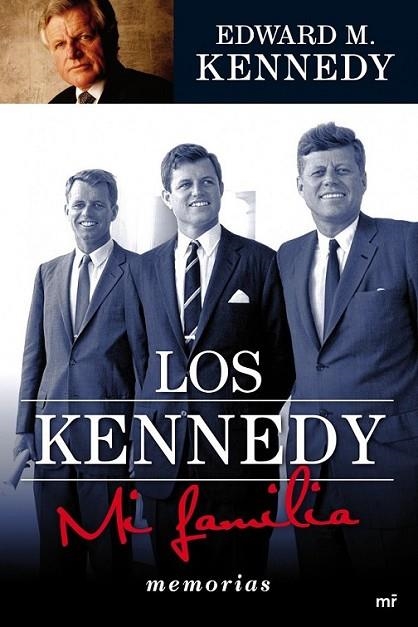 KENNEDY, LOS : MI FAMILIA : MEMORIAS | 9788427036451 | KENNEDY, EDWARD M. | Librería Castillón - Comprar libros online Aragón, Barbastro