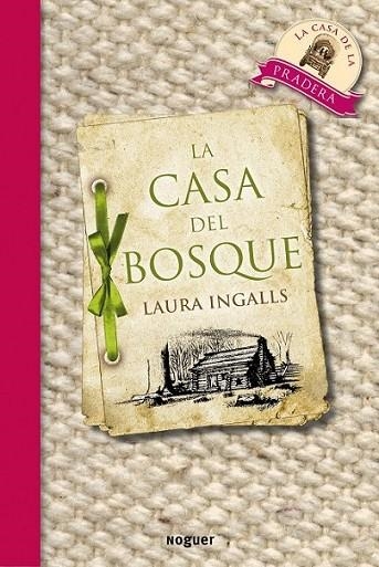 CASA DEL BOSQUE, LA (La casa de la pradera) | 9788427901087 | INGALLS WILDER, LAURA | Librería Castillón - Comprar libros online Aragón, Barbastro