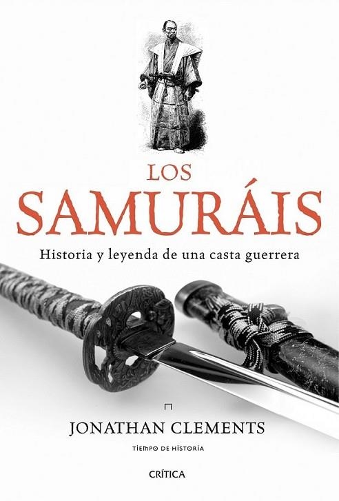 SAMURAIS, LOS : HISTORIA Y LEYENDA DE UNA CASTA VIAJERA | 9788498921175 | CLEMENTS, JONATHAN | Librería Castillón - Comprar libros online Aragón, Barbastro