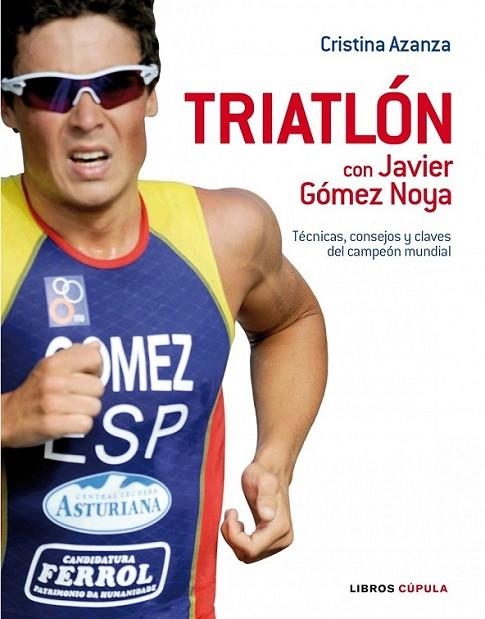 TRIATLON CON JAVIER GOMEZ NOYA | 9788448048525 | AZANZA MORENO, CRISTINA | Librería Castillón - Comprar libros online Aragón, Barbastro