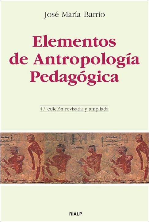 ELEMENTOS DE ANTROPOLOGÍA PEDAGÓGICA | 9788432138195 | BARRIO MAESTRE, JOSÉ MARÍA | Librería Castillón - Comprar libros online Aragón, Barbastro