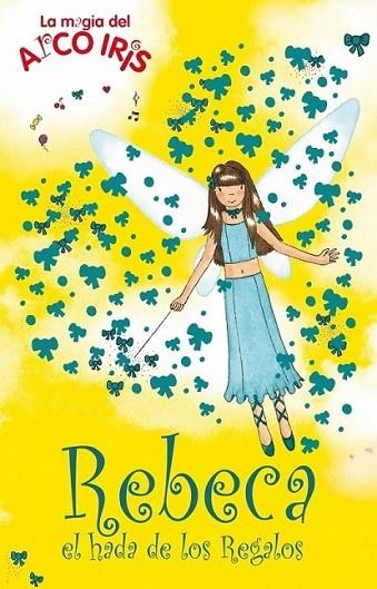 REBECA EL HADA DE LOS REGALOS - MAGIA ARCO IRIS 21 | 9788484416517 | MEADOWS, DAISY | Librería Castillón - Comprar libros online Aragón, Barbastro