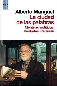 CIUDAD DE LAS PALABRAS, LA | 9788498677805 | MANGUEL, ALBERTO | Librería Castillón - Comprar libros online Aragón, Barbastro