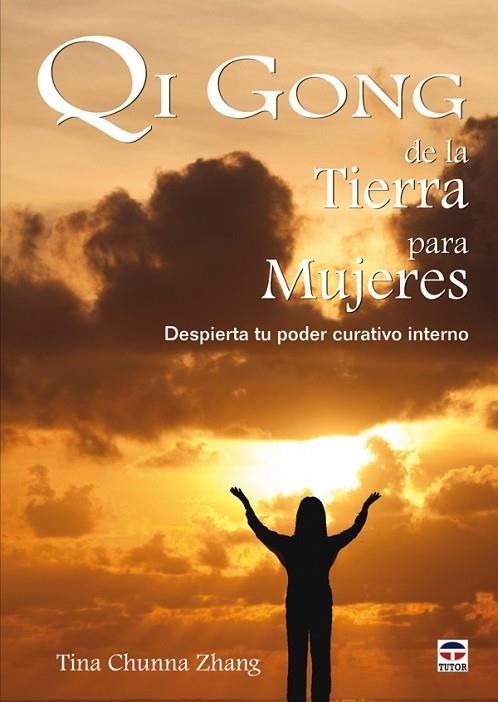 QI GONG DE LA TIERRA PARA LAS MUJERES | 9788479028091 | Chunna Zhang, Tina | Librería Castillón - Comprar libros online Aragón, Barbastro