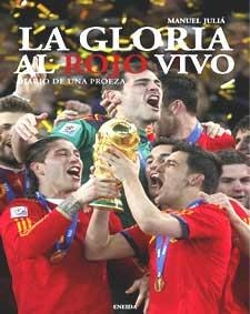 GLORIA AL ROJO VIVO, LA : DIARIO DE UNA PROEZA | 9788492491728 | JULIÁ, MANUEL | Librería Castillón - Comprar libros online Aragón, Barbastro