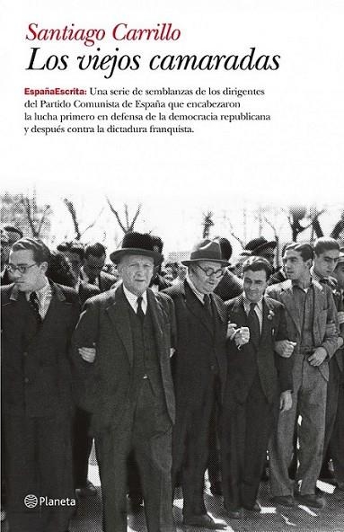 VIEJOS CAMARADAS, LOS - ESPAÑA ESCRITA 23 | 9788408092803 | CARRILLO, SANTIAGO | Librería Castillón - Comprar libros online Aragón, Barbastro