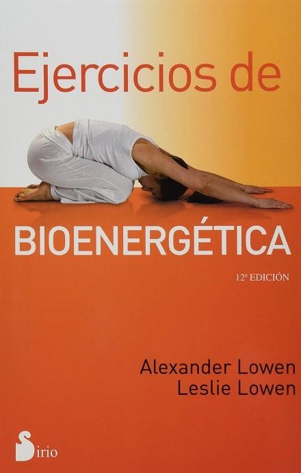 EJERCICIOS DE BIOENERGETICA (NUEVA EDICIÓN) | 9788478087365 | LOWEN, ALEXANDER | Librería Castillón - Comprar libros online Aragón, Barbastro