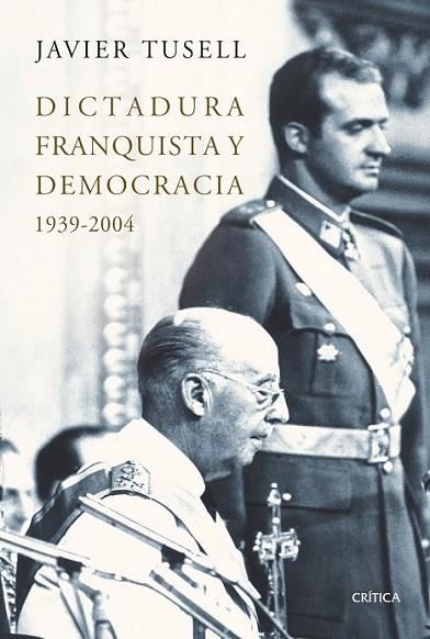 DICTADURA FRANQUISTA Y DEMOCRACIA 1939-2004 | 9788498920833 | TUSELL, JAVIER | Librería Castillón - Comprar libros online Aragón, Barbastro