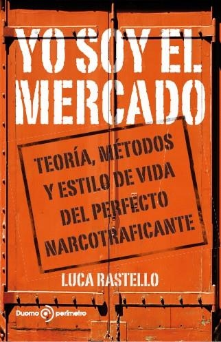 YO SOY EL MERCADO | 9788492723263 | RASTELLO, LUCA | Librería Castillón - Comprar libros online Aragón, Barbastro