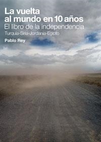 VUELTA AL MUNDO EN 10 AÑOS, LA | 9788461386789 | REY, PABLO | Librería Castillón - Comprar libros online Aragón, Barbastro