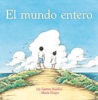 MUNDO ENTERO, EL | 9788484882176 | GARTON SCANLON, LIZ; FRAZE, MARLA | Librería Castillón - Comprar libros online Aragón, Barbastro