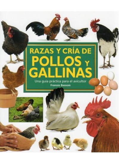 RAZAS Y CRIA DE POLLOS Y GALLINAS | 9788428215381 | BASSOM, FRANCES | Librería Castillón - Comprar libros online Aragón, Barbastro